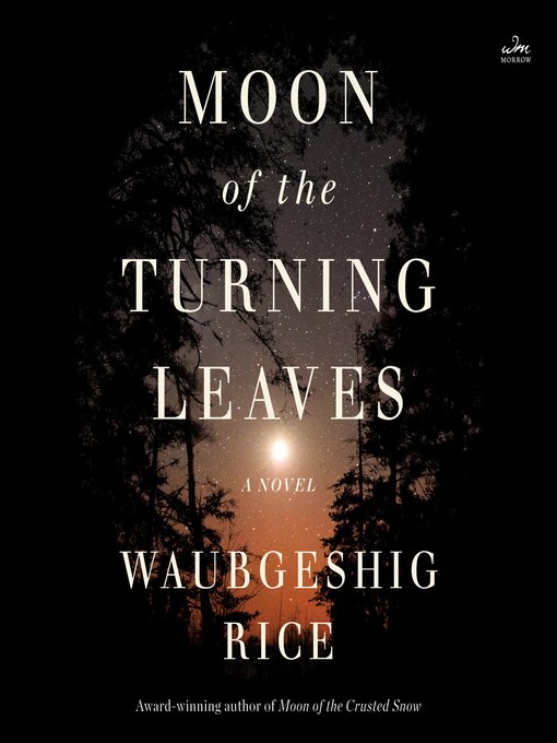 Title details for Moon of the Turning Leaves by Waubgeshig Rice - Wait list